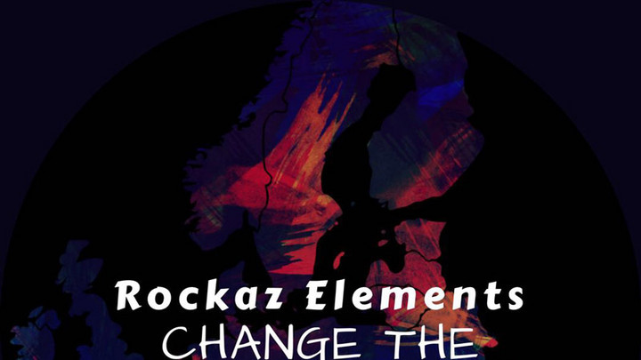 Rockaz Elements - Change The World [11/16/2017]