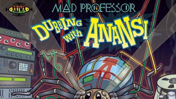 Mad Professor - Anansi Dey Yah [9/24/2014]