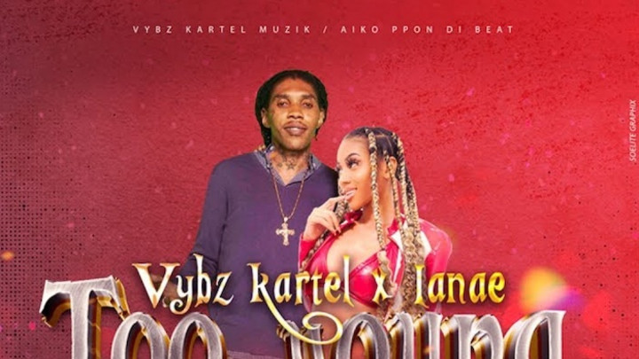 Vybz Kartel x Lanae - Too Young [5/17/2022]