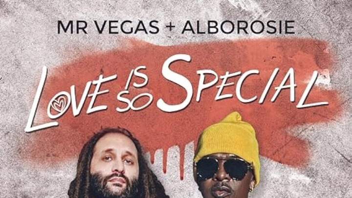 Mr. Vegas & Alborosie - Love Is So Special [5/7/2024]