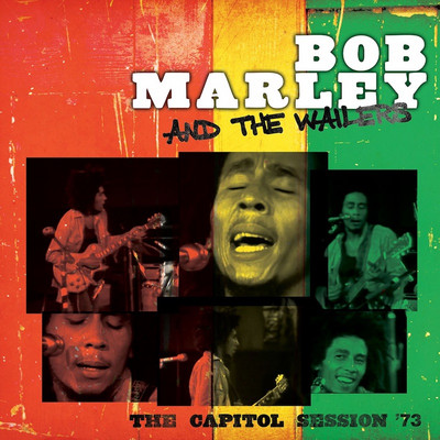 Bob Marley & The Wailers - The Capitol Session '73
