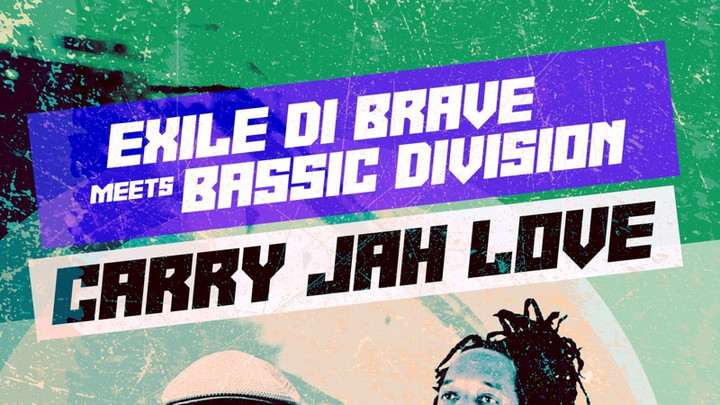 Exile Di Brave meets Bassic Division - Carry Jah Love [10/20/2023]