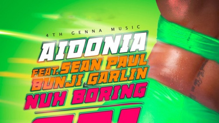 Aidonia feat. Sean Paul & Bunji Garlin - Nuh Boring (Gyal Remix) [2/16/2016]
