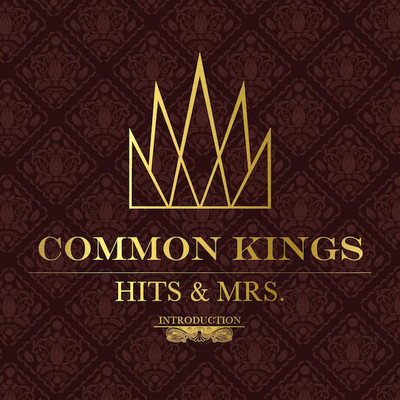 Common Kings - Hits & Mrs