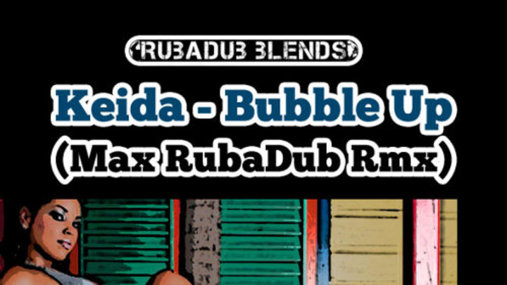 Keida - Bubble Up (Max RubaDub RMX) [2011]