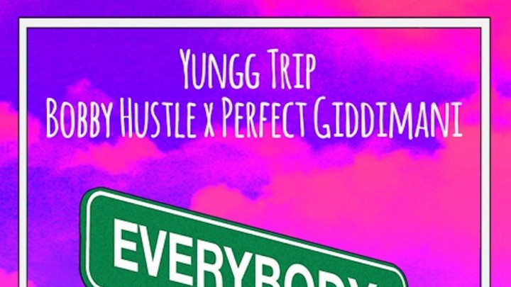 Yungg Trip, Bobby Hustle & Perfect Giddimani - Everybody Move [5/29/2020]