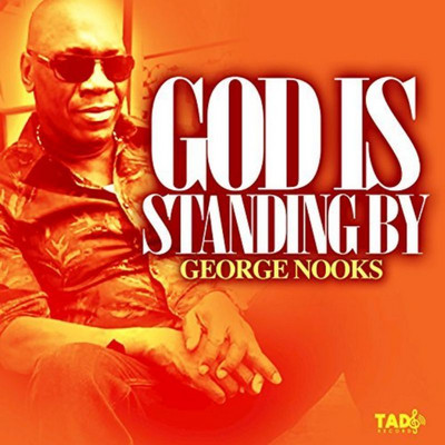George Nooks - God Is Standing By