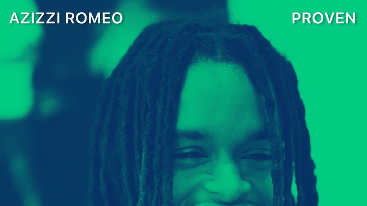 Azizzi Romeo - Proven [2/6/2026]