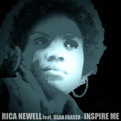Rica Newell - Inspire Me feat. Dean Fraser