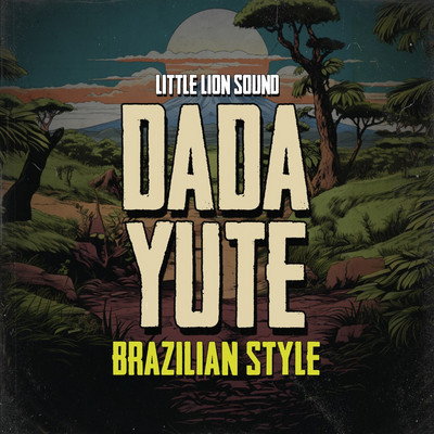 Dada Yute - Brazilian Style