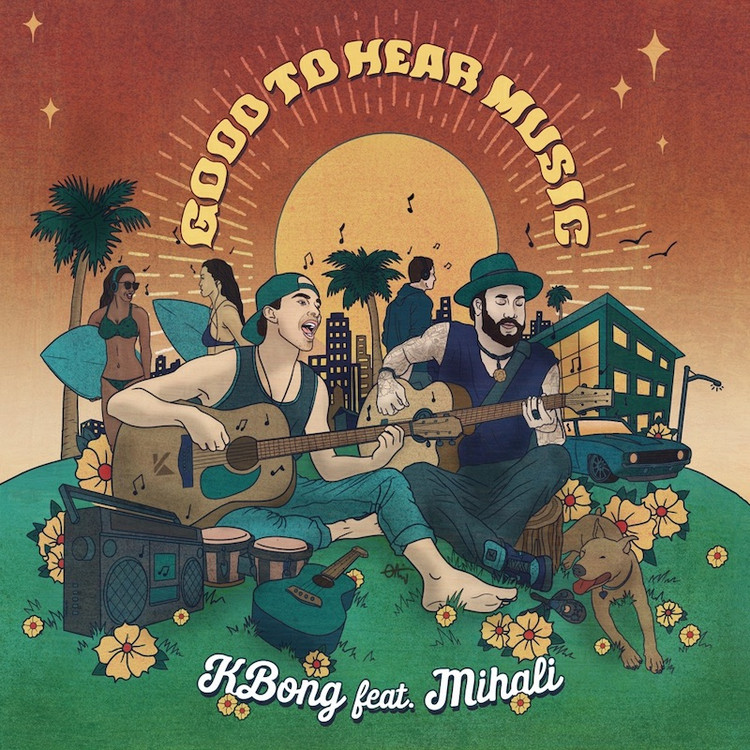 KBong feat. Mihali - Good To Hear Music