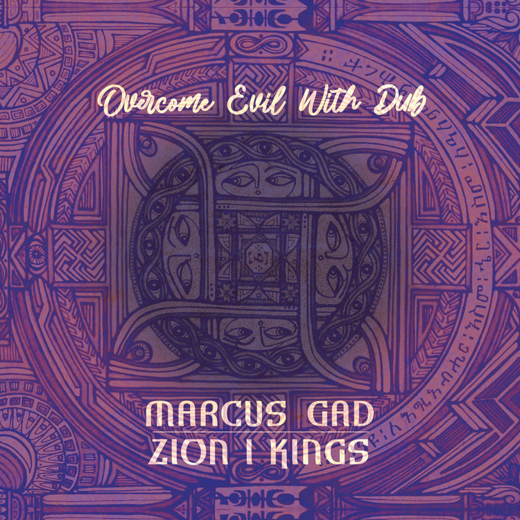 Marcus Gad X Zion I Kings - Overcome Evil With Dub