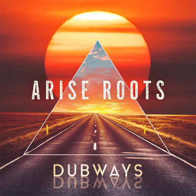 Arise Roots - Dubways