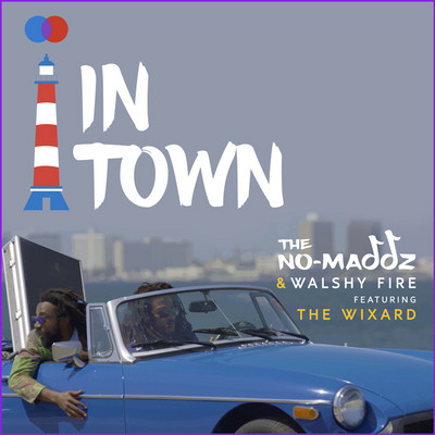 The No-Maddz feat. The Wixard & Walshy Fire - In Town