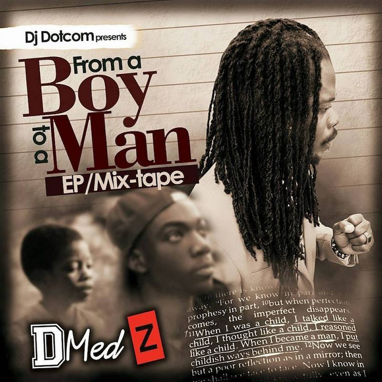 D-Medz & DJ Dotcom - From A Boy To A Man (Mixtape)