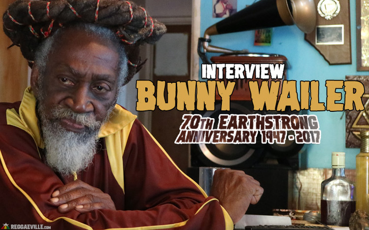 Interview: Bunny Wailer - 70th Earthstrong Anniversary 1947 - 2017