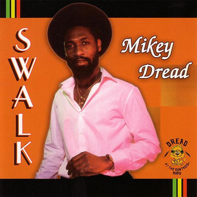 Mikey Dread - SWALK