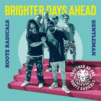 Rootz Radicals & Gentleman - Brighter Days Ahead