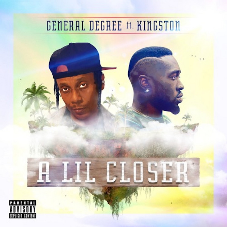 General Degree feat. Kingston - A Lil' Closer