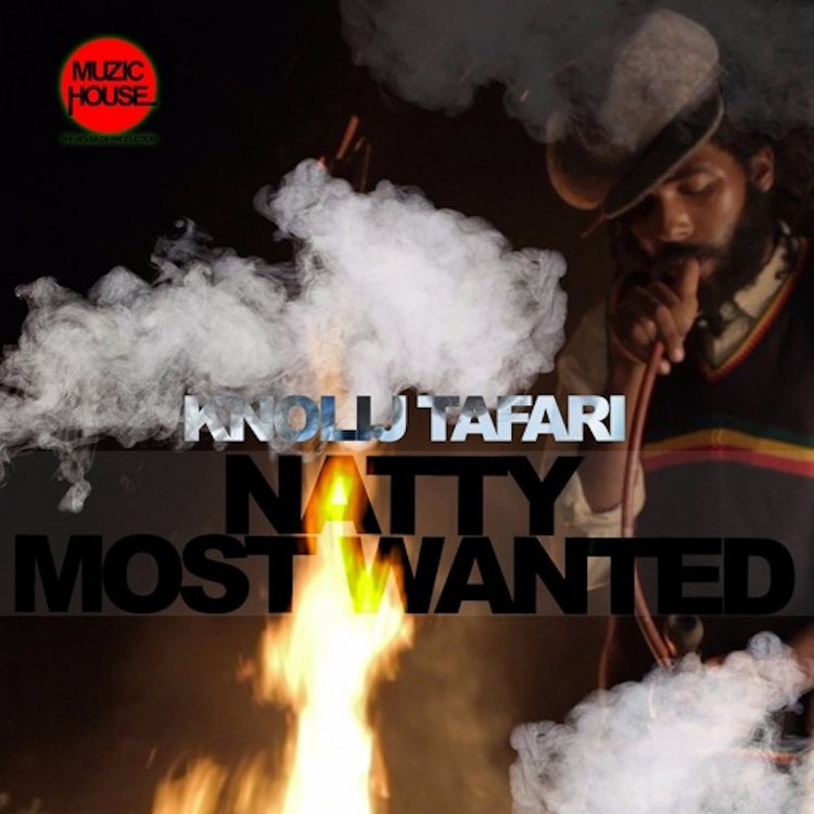 KnoLij Tafari - Natty Most Wanted