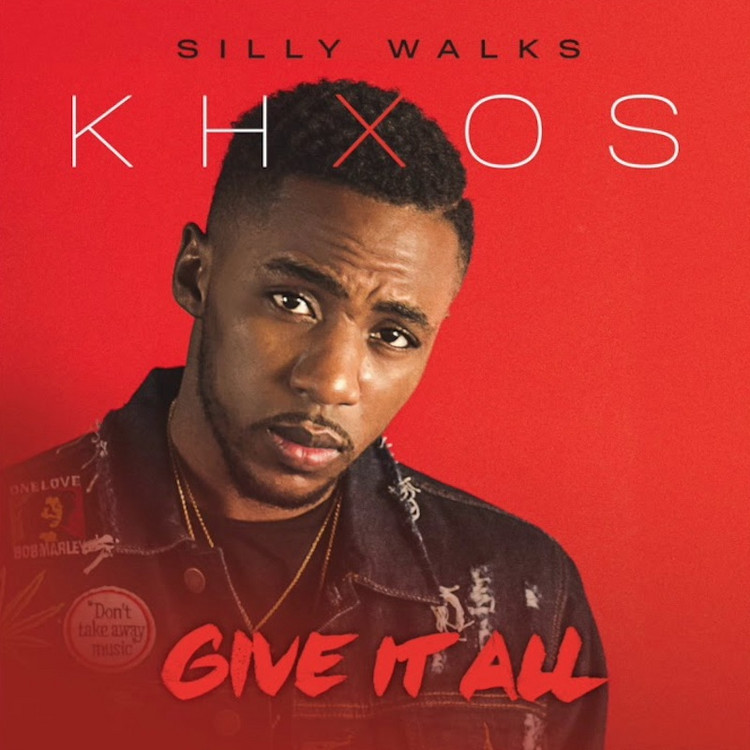 Khxos & Silly Walks - Give it All