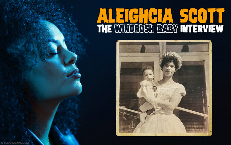 Aleighcia Scott - The 'Windrush Baby' Interview