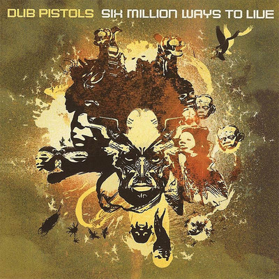 Dub Pistols - Six Million Ways To Live