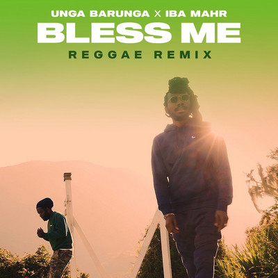 Unga Barunga x Iba Mahr - Bless Me Reggae Remix