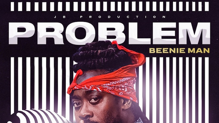 Beenie Man - Problem [3/26/2021]