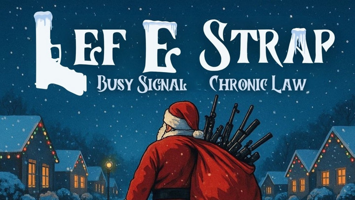 Busy Signal x Chronic Law - Lef E Strap [12/12/2025]