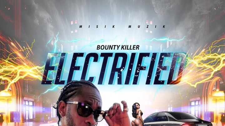 Bounty Killer - Electrified [7/30/2021]