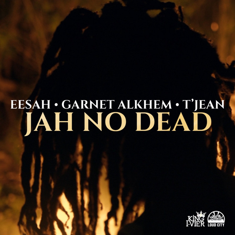 Eesah x Garnet Alkhem & T'Jean - Jah No Dead
