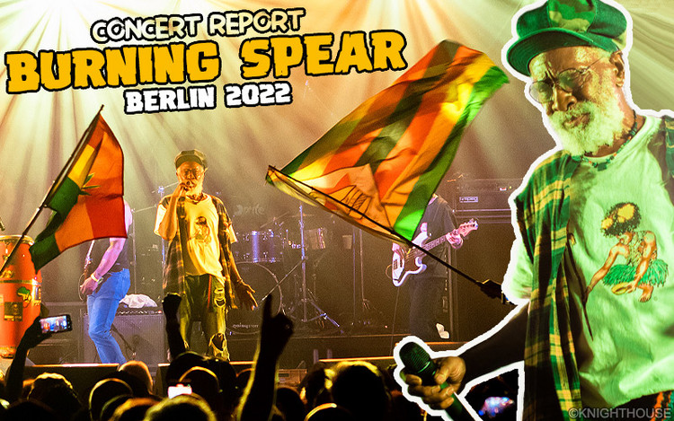 Concert Report: Burning Spear in Berlin, Germany @ Astra 2022
