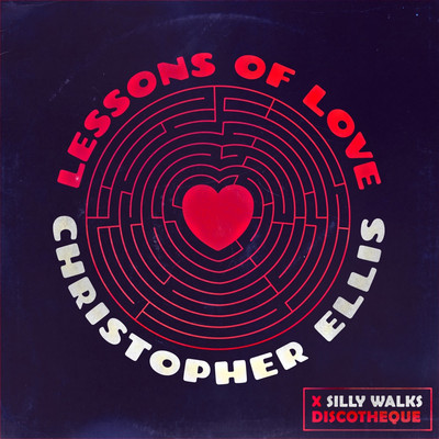 Christopher Ellis x Silly Walks Discotheque - Lessons Of Love
