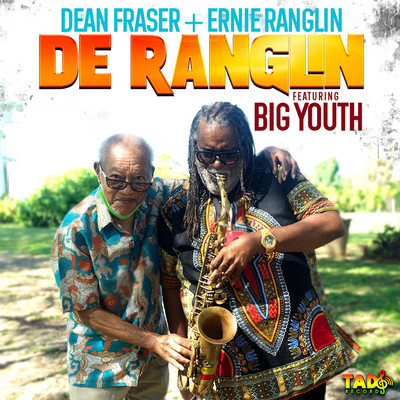 Dean Fraser & Ernie Ranglin feat. Big Youth - De Ranglin