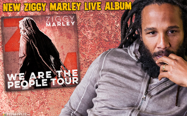 New Ziggy Marley Live Album - We Are The People Tour 2017