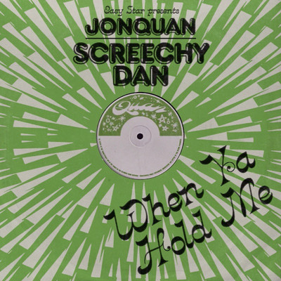 JonQuan and Screechy Dan - When Ya Hold Me EP