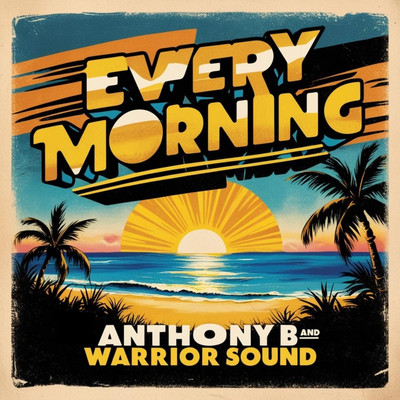Anthony B x Warrior Sound - Every Morning