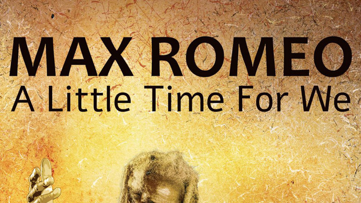 Max Romeo feat. The Congos - A Little Time For We [3/31/2023]