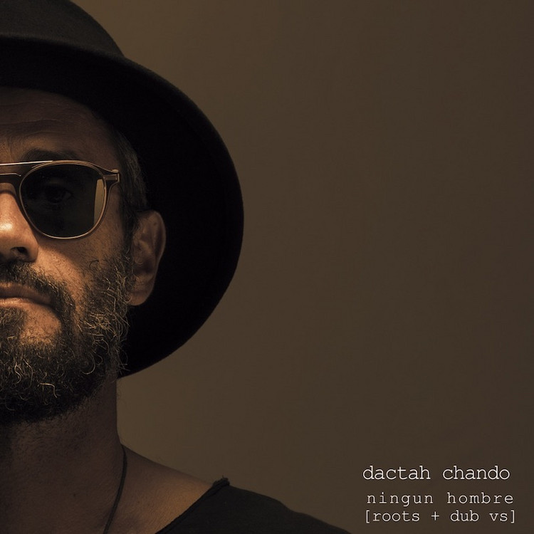 Dactah Chando - Ningún Hombre (Roots Version)