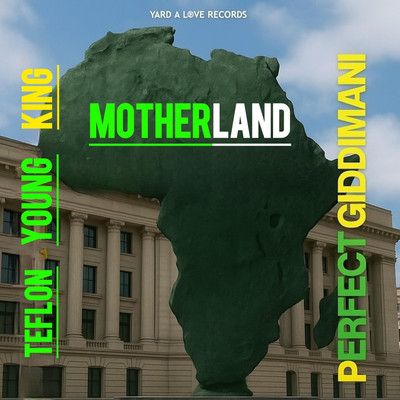 Perfect Giddimani X Teflon Young King - Motherland