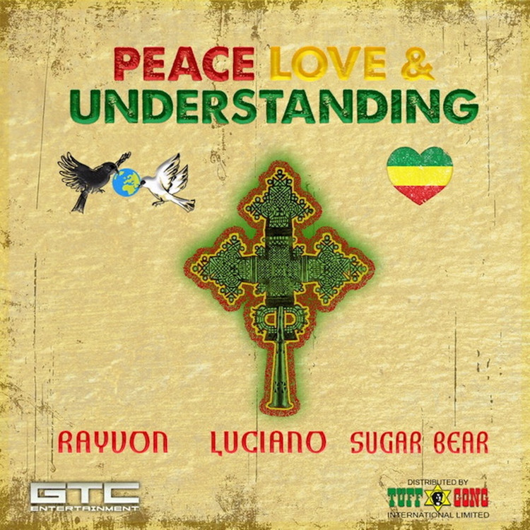 Rayvon x Luciano x Sugar Bear - Peace, Love and Understanding