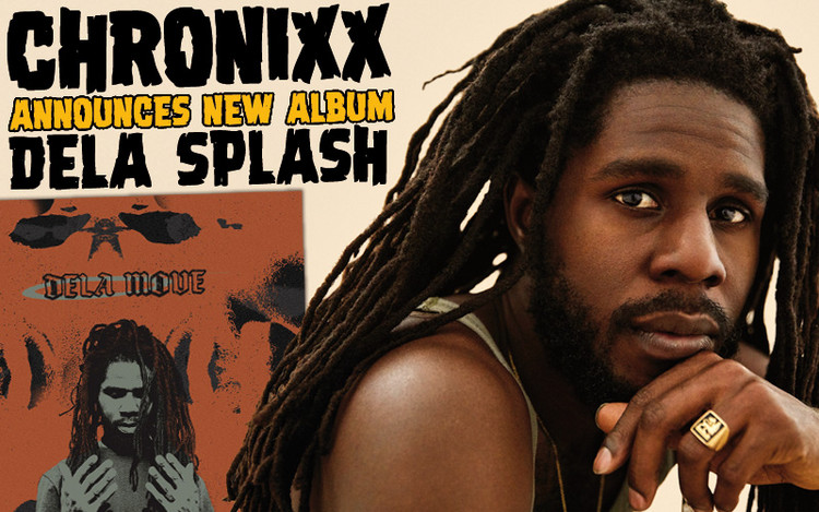 Dela Splash - Chronixx Announces New Album