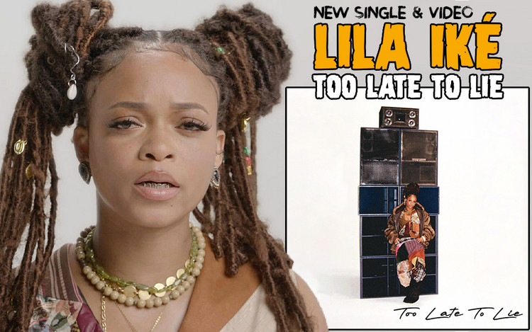 Lila Iké - Too Late To Lie | New Single & Video