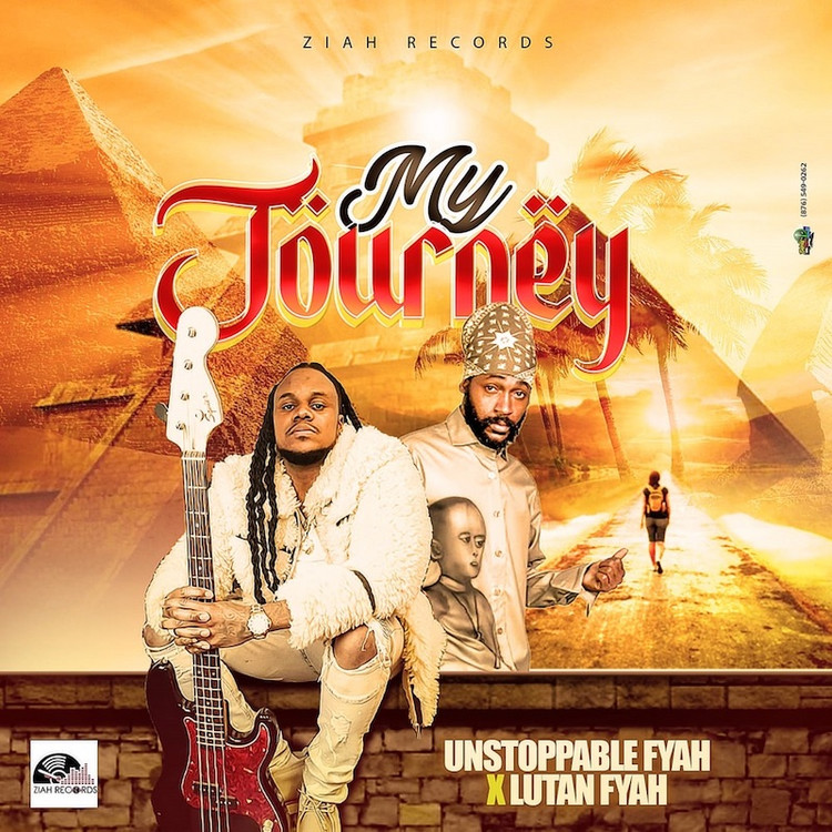 Unstoppable Fyah & Lutan Fyah - My Journey