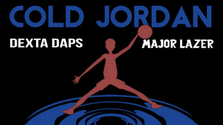 Dexta Daps & Major Lazer - Cold Jordan (Dan Dabber Refix) [7/28/2016]