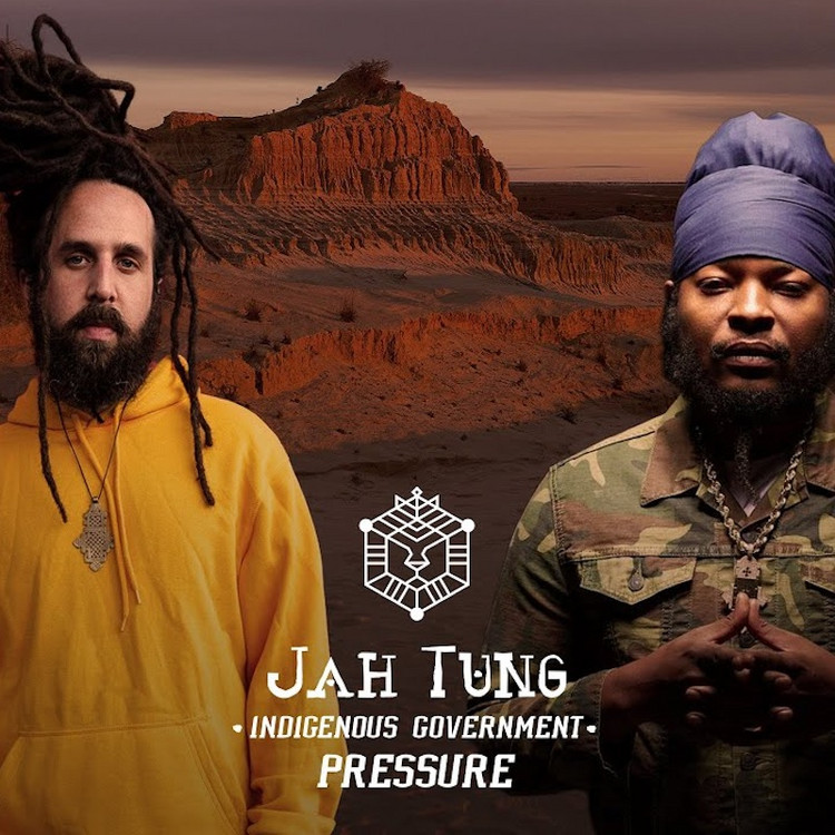 Jah Tung & Pressure Busspipe - Indigenous Government