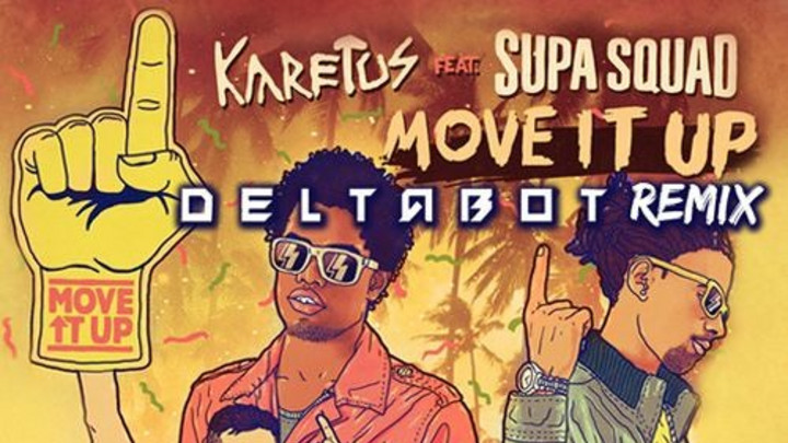 Karetus feat. Supa Squad - Move It Up (Deltabot RMX) [1/22/2016]