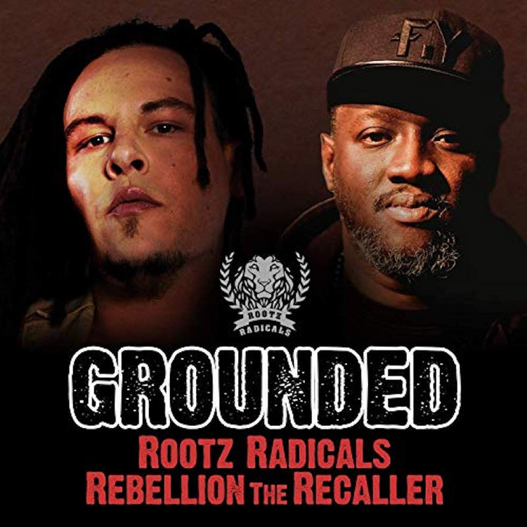 Rebellion The Recaller & Rootz Radicals - Grounded