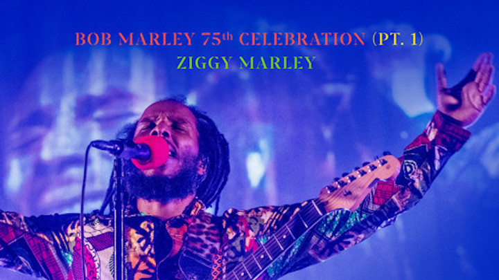 Ziggy Marley - Bob Marley 75th Celebration (Pt.1) [7/31/2020]